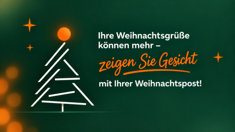 Weihnachtliche Grafik mit stilisiertem Weihnachtsbaum und orangefarbenen Sternen vor dunklem Hintergrund. Daneben steht der Text: „Ihre Weihnachtsgrüße können mehr – zeigen Sie Gesicht mit Ihrer Weihnachtspost!“ Dabei sind die Worte "zeigen Sie Gesicht" in Orange hervorgehoben